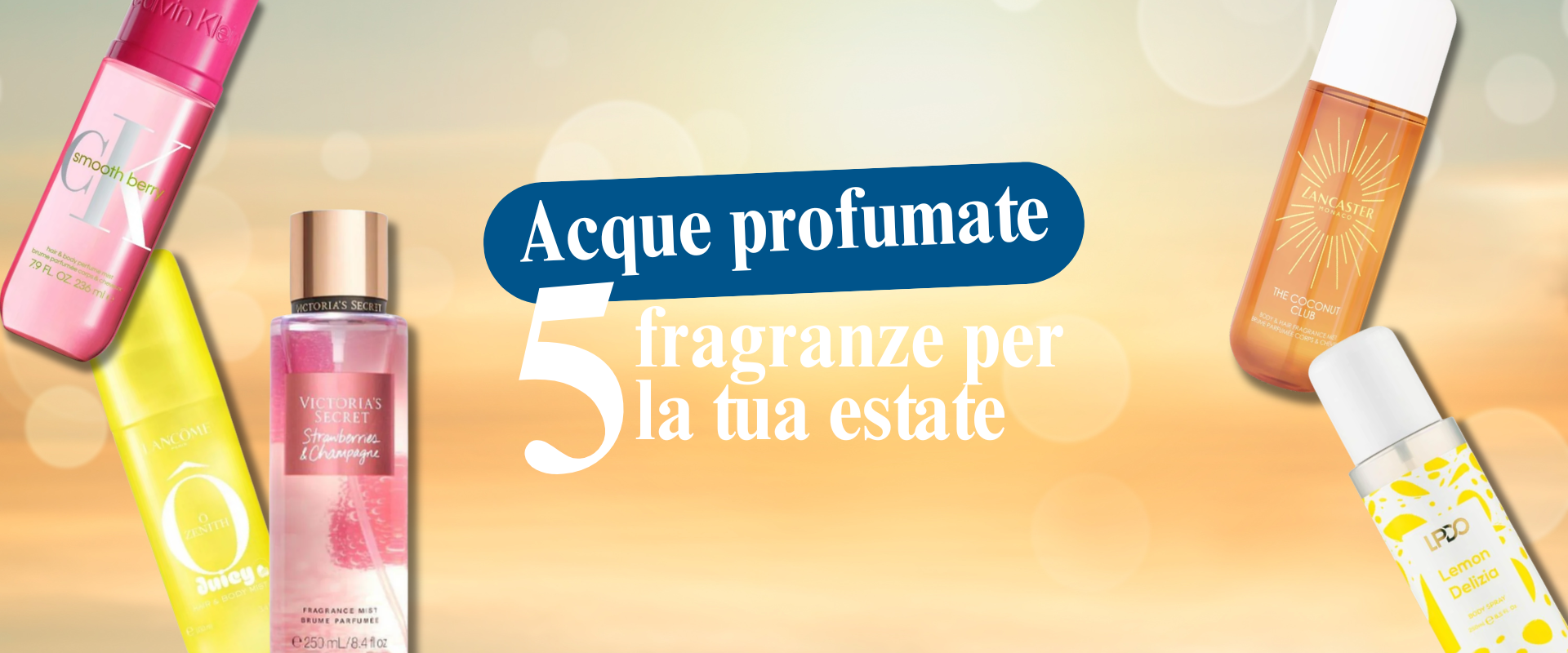 Acque profumate da portare in vacanza: cinque fragranze che sanno d’estate